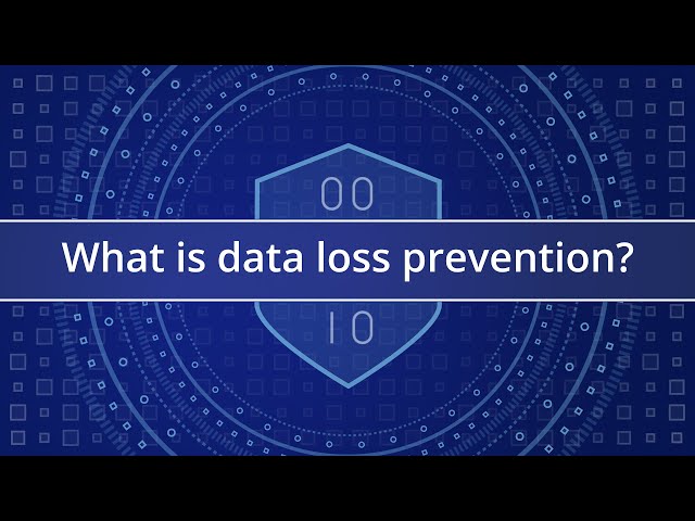 What is Data Loss Prevention ?